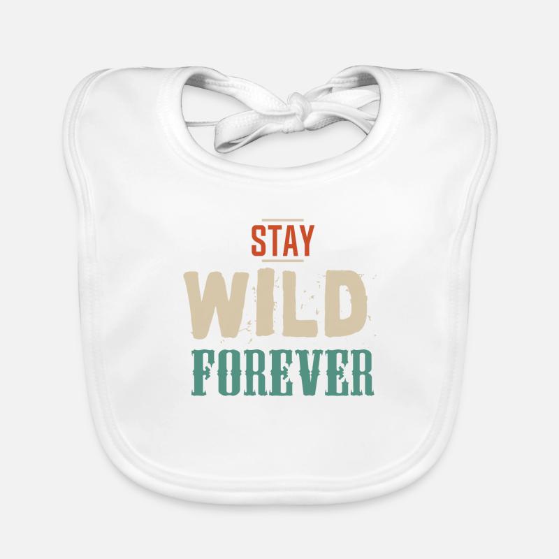 stay wild forever wild slogan 403 A Organic Baby Bibs