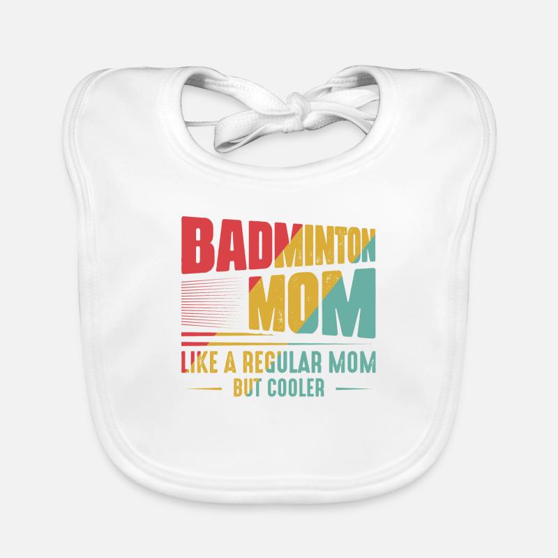 Une maman de badminton comme une maman ordinaire mais une joueuse plus cool Bavoir bio Bébé