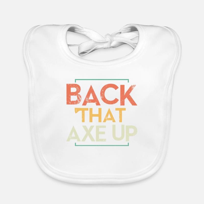 Back That Axe Up Hache Lancer Hache Hache Bavoir bio Bébé