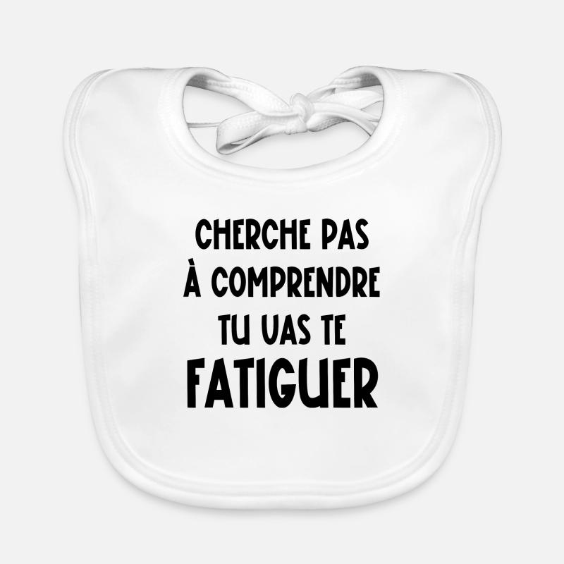 cherche pas à comprendre Bavoir bio Bébé