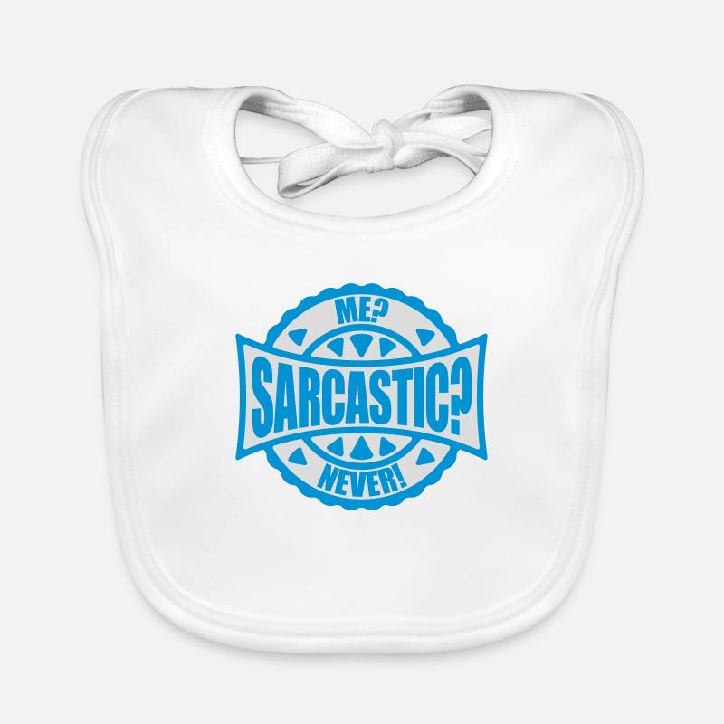 me sarcastic never Zitat Baby Bio-Lätzchen