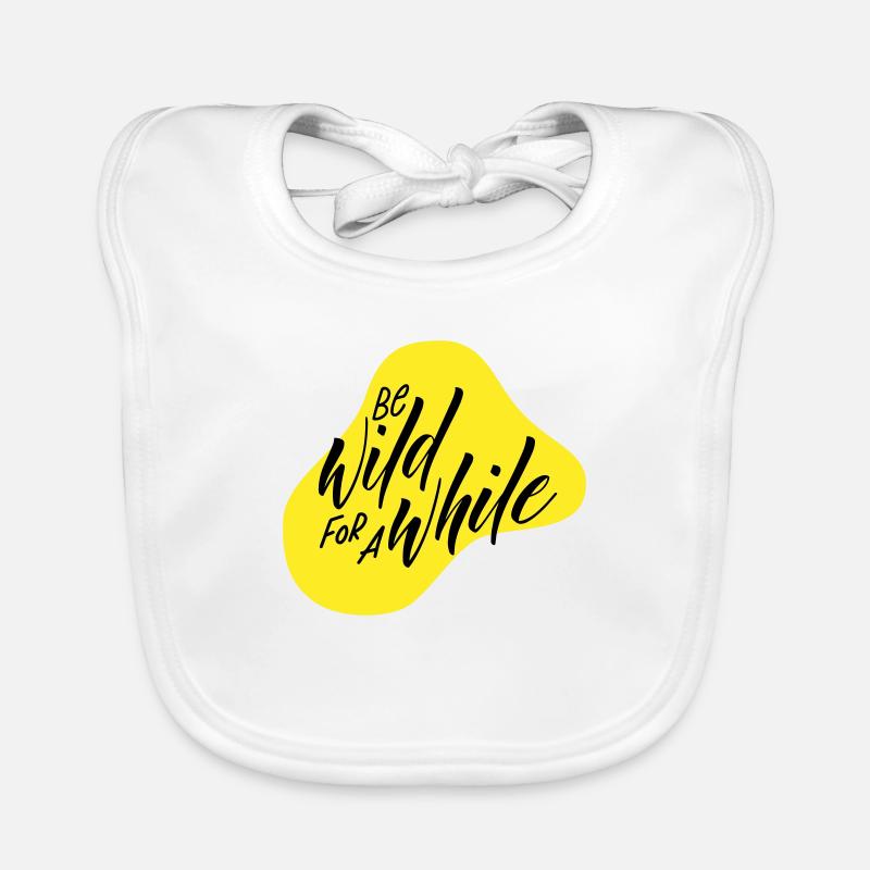 Be wild for a while Organic Baby Bibs