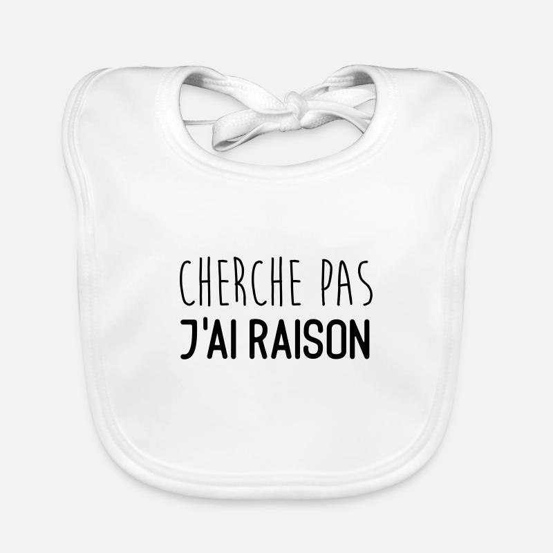 Cherche pas j'ai raison Bavoir bio Bébé