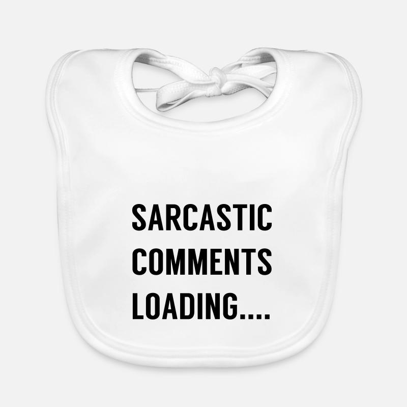Sarcastic Comments Loading .... Organic Baby Bibs