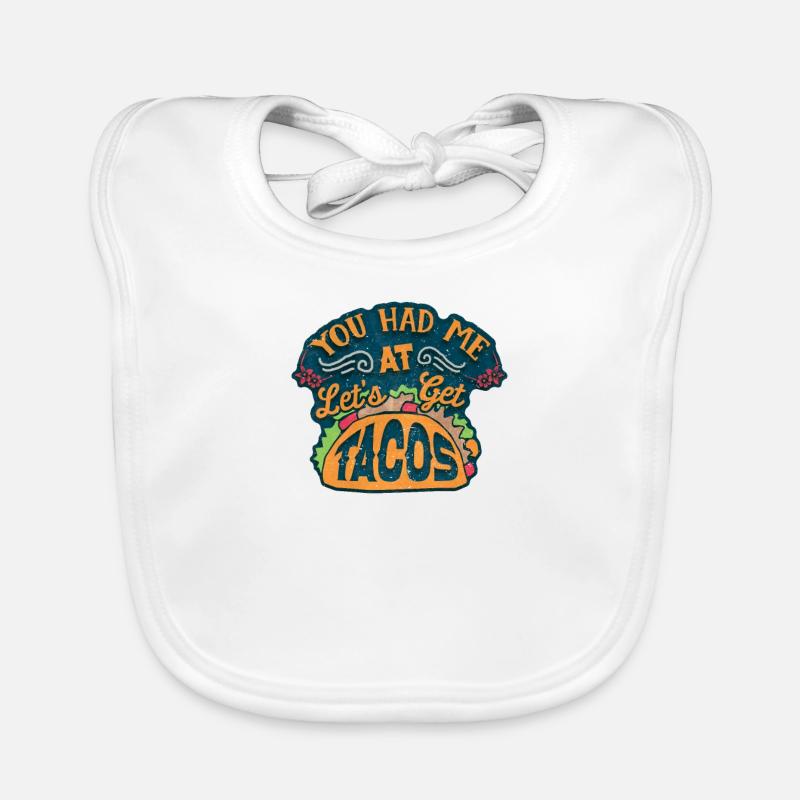 Vous m'avez eu chez Let's Get Tacos Bavoir bio Bébé