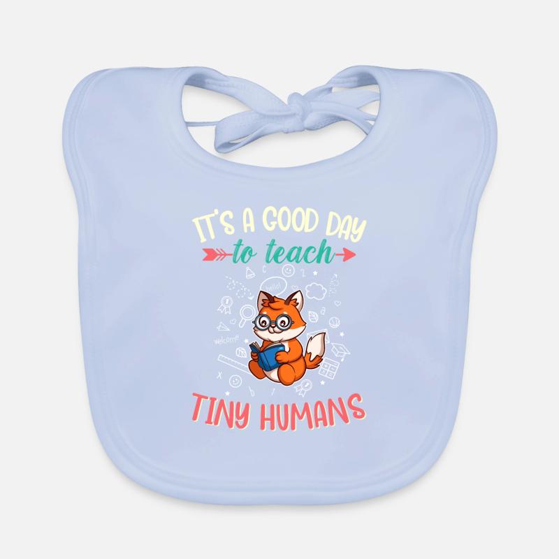 Bonne journée pour enseigner à Tiny Humans Enseignant élémentaire Bavoir bio Bébé