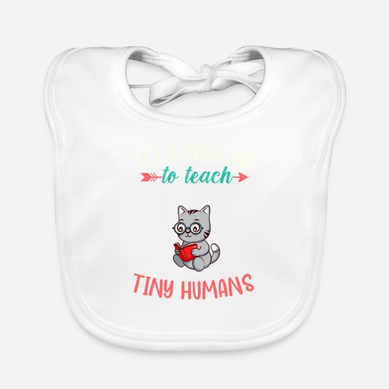 Good Day To Teach Tiny Humans Elementary Teacher Organic Baby Bibs