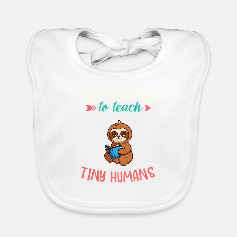Good Day To Teach Tiny Humans Elementary Teacher Organic Baby Bibs