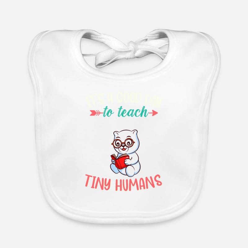 Good Day To Teach Tiny Humans Elementary Teacher Organic Baby Bibs