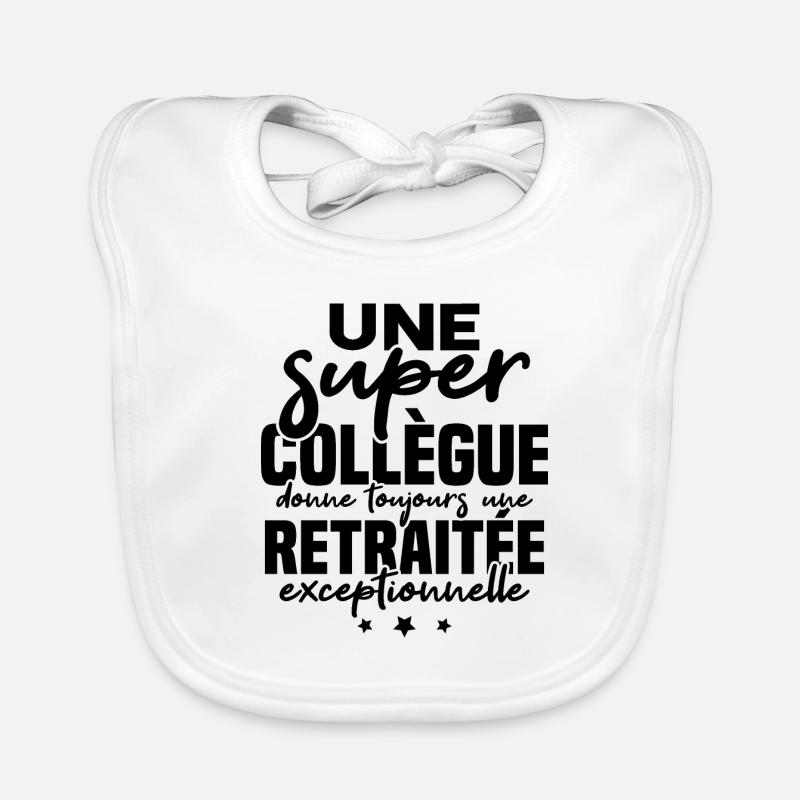 Super collègue / retraitée exceptionnelle - Bavoir bio Bébé - blanc