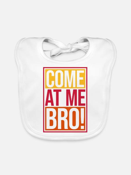 come at me bro - Organic Baby Bibs - white - Front