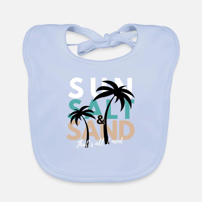 Summer, Salt & Sand - That's all I need Organic Baby Bibs