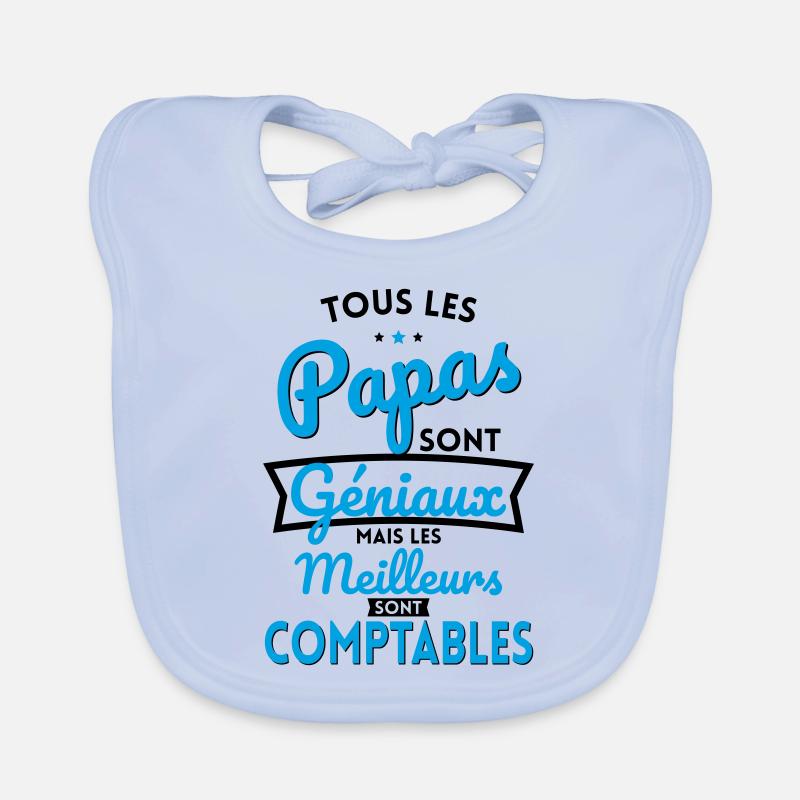 Papas géniaux mais les meilleurs sont Comptables Bavoir bio Bébé