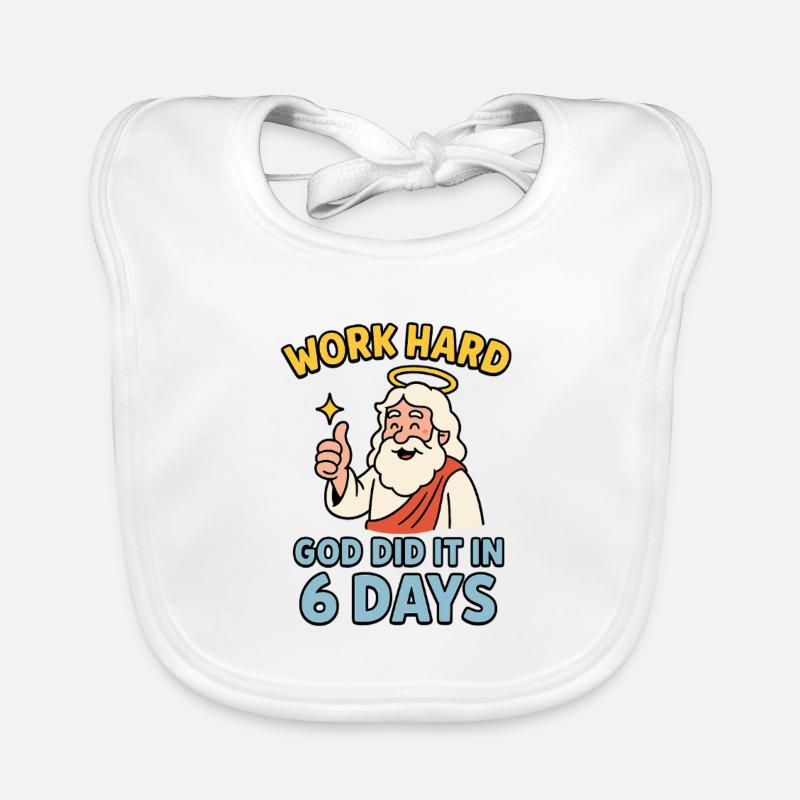 work hard - god did it in 6 days Baby Bio-Lätzchen