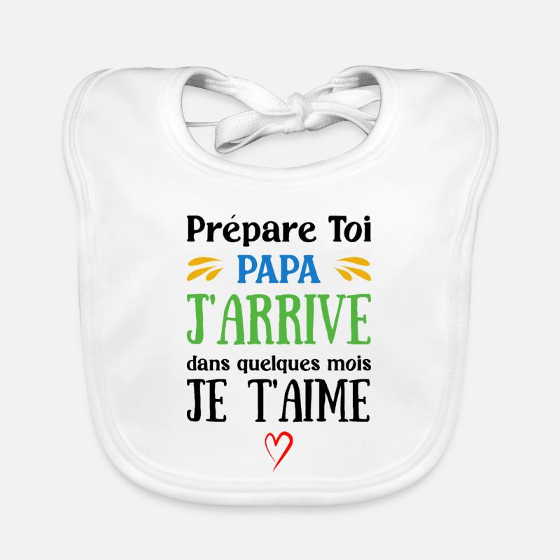 Prépare toi papa j’arrive dans quelques mois  Bavoir bio Bébé