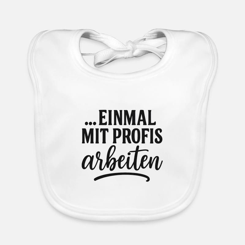 Lustiger Spruch einmal mit Profis Arbeiten Baby Bio-Lätzchen