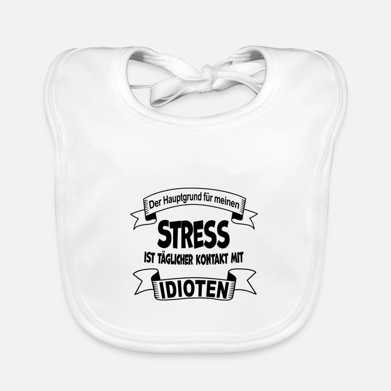 Funny reason for stress are idiots gift Organic Baby Bibs