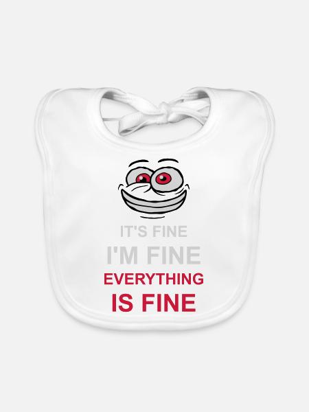 everything is fine quote - Organic Baby Bibs - white - Front