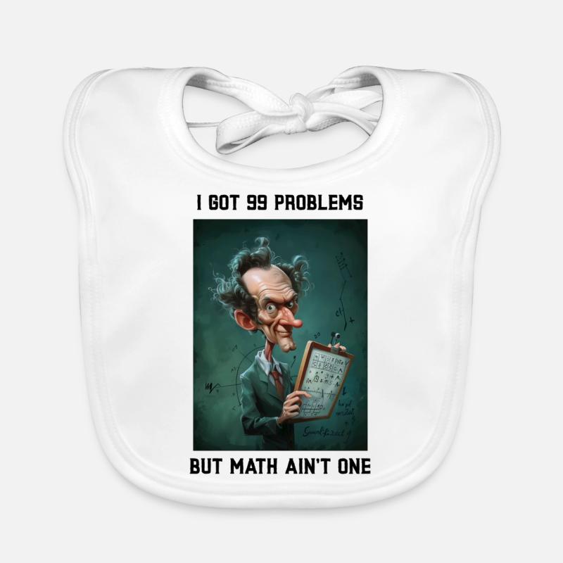 I got 99 Problems but Math ain't One Baby Bio-Lätzchen