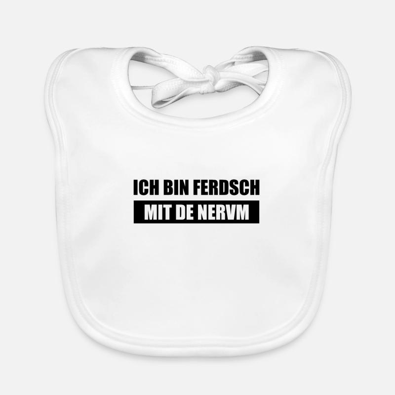 Ich bin fertig mit den Nerven Spruch auf sächsisch Baby Bio-Lätzchen