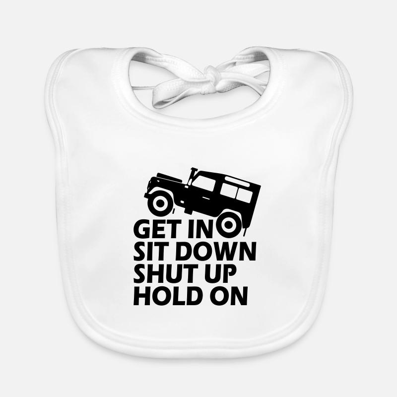 Funny Get in Sit Down Shut Up Hold On Baby Bio-Lätzchen