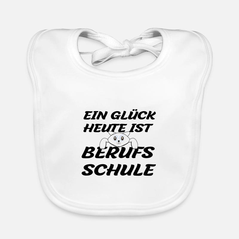 EIN GLÜCK HEUTE IST BERUFSSCHULE - Baby Bio-Lätzchen - Weiß