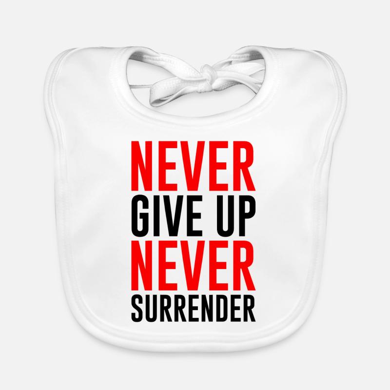 NEVER GIVE UP NEVER SURRENDER Baby Bio-Lätzchen