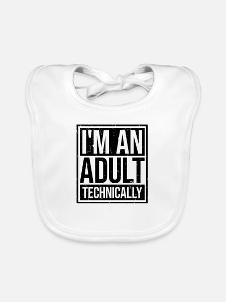 I'm an Adult Technically technisch Erwachsen Witz - Baby Bio-Lätzchen - Weiß - Vorne