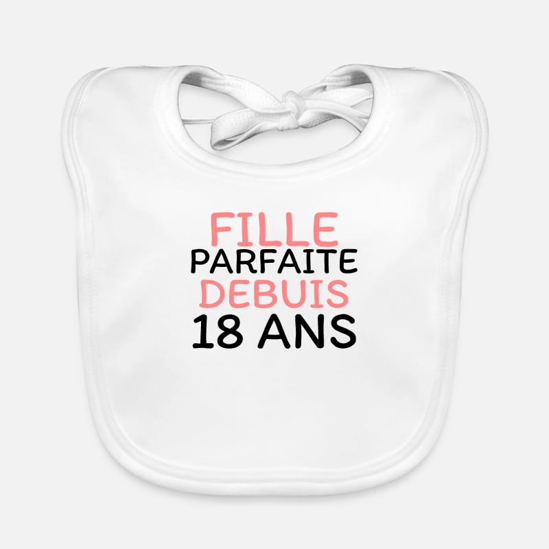 fille parfaite depuis 18 ans Bavoir bio Bébé