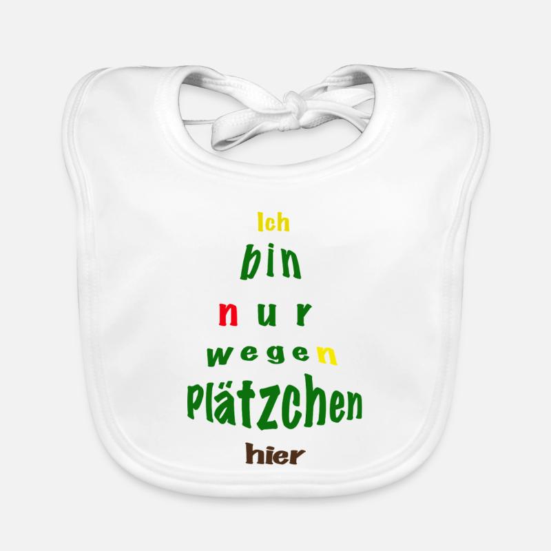 Ich bin nur wegen Plätzchen hier Baby Bio-Lätzchen