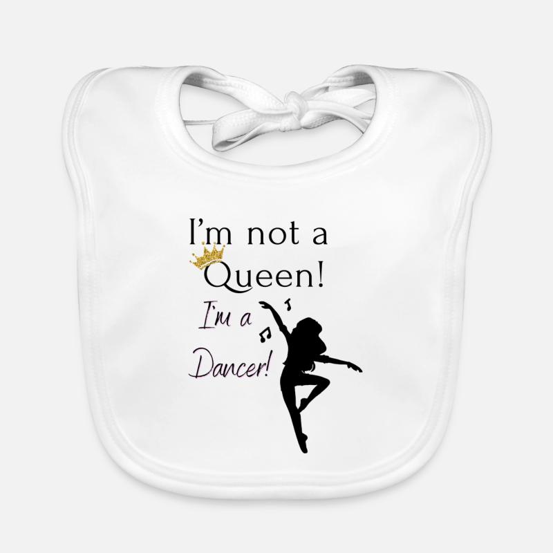 I ́m not a Queen! I ́m a dancer! Dance Organic Baby Bibs