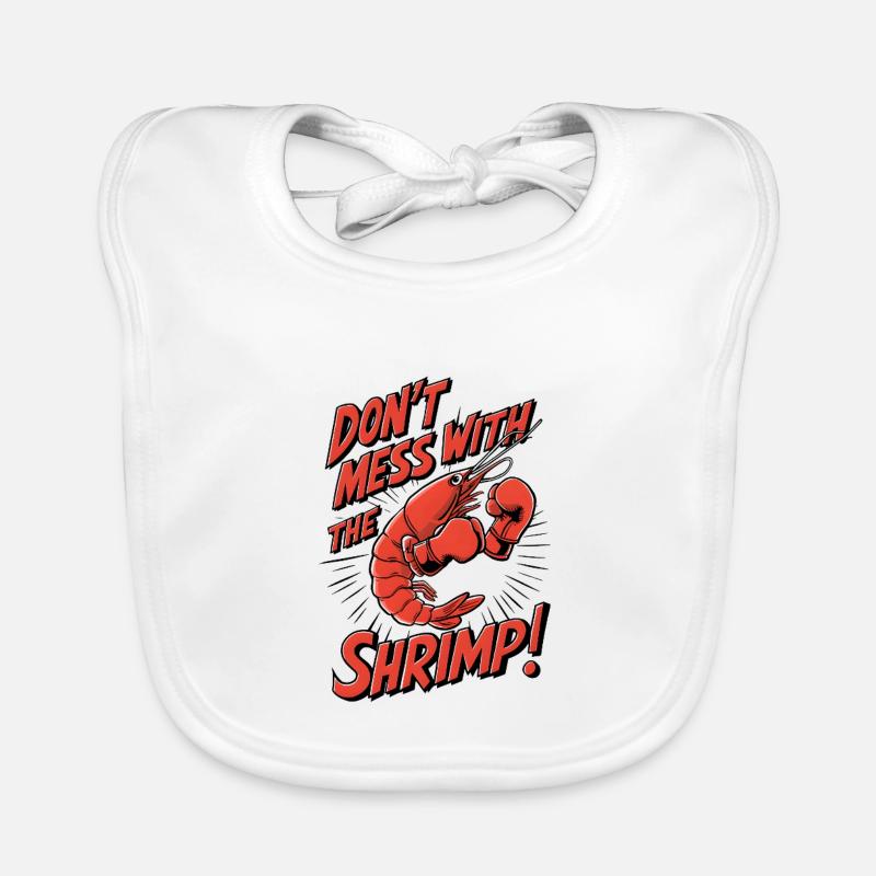 Don’t Mess with the Shrimp Baby Bio-Lätzchen