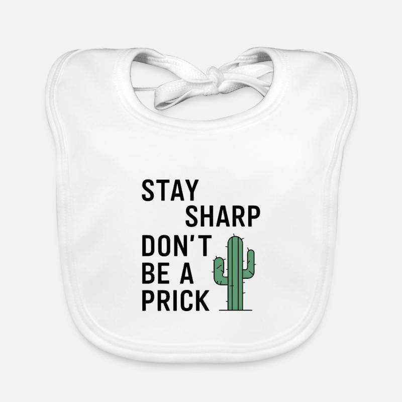 Stay Sharp, Don’t Be a Prick Baby Bio-Lätzchen