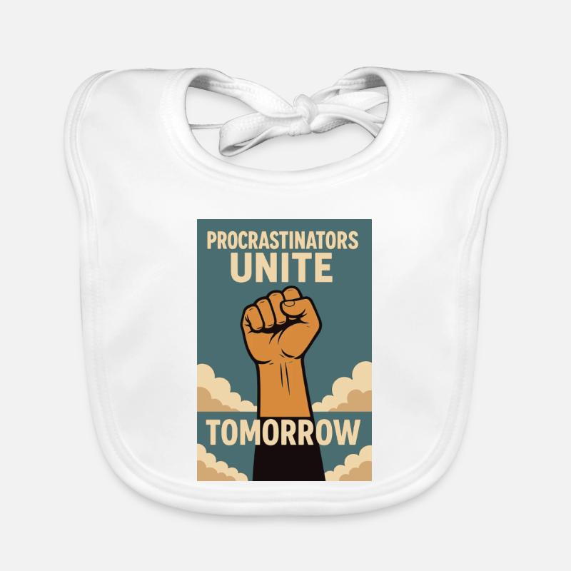Procrastinators,Procrastinators Unite, Tomorrow Organic Baby Bibs