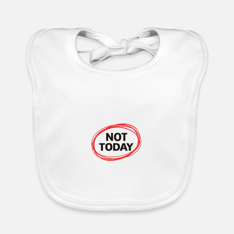 Not Today Organic Baby Bibs
