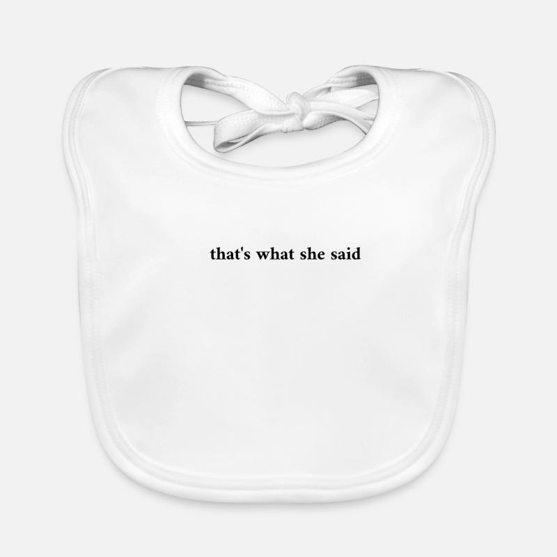 Thats What She Said Organic Baby Bibs