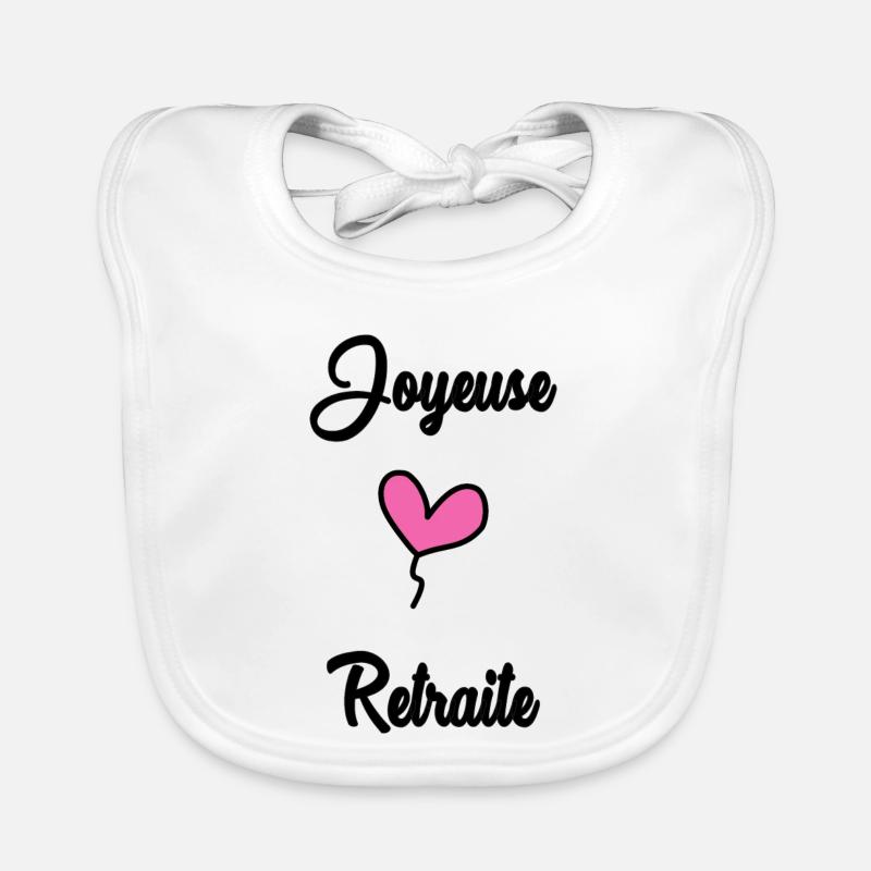 RETRAITE. BONNE RETRAITE. JOYEUSE RETRAITE Bavoir bio Bébé
