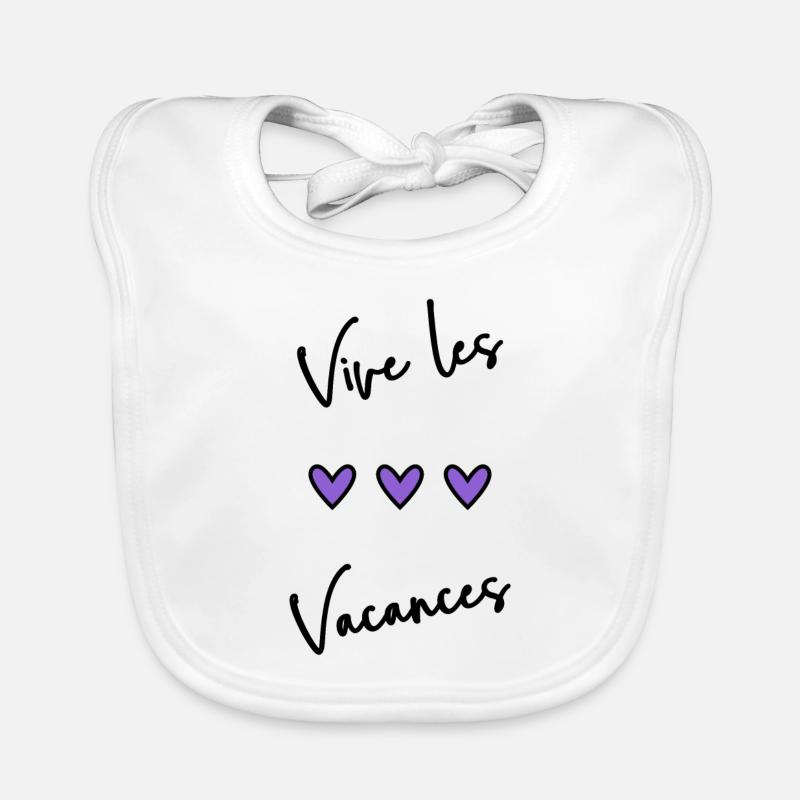 VACANCES. VIVE LES VACANCES. VACANCES Bavoir bio Bébé