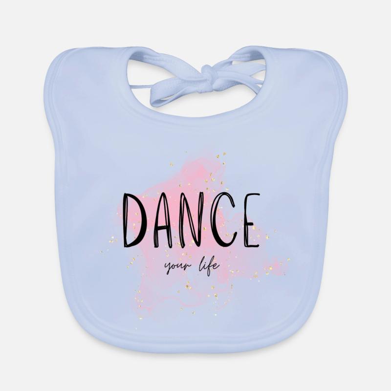 Dance your life Dancer Dancer Dancing Dance Saying Organic Baby Bibs