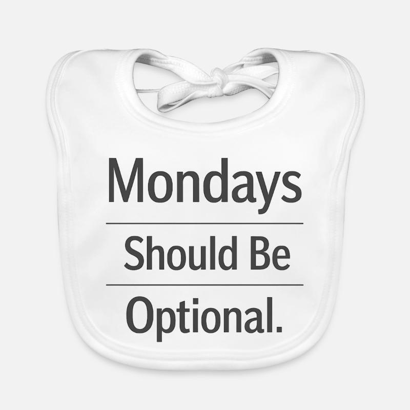 Monday Should Be Optional Office Remote Work Humor Organic Baby Bibs