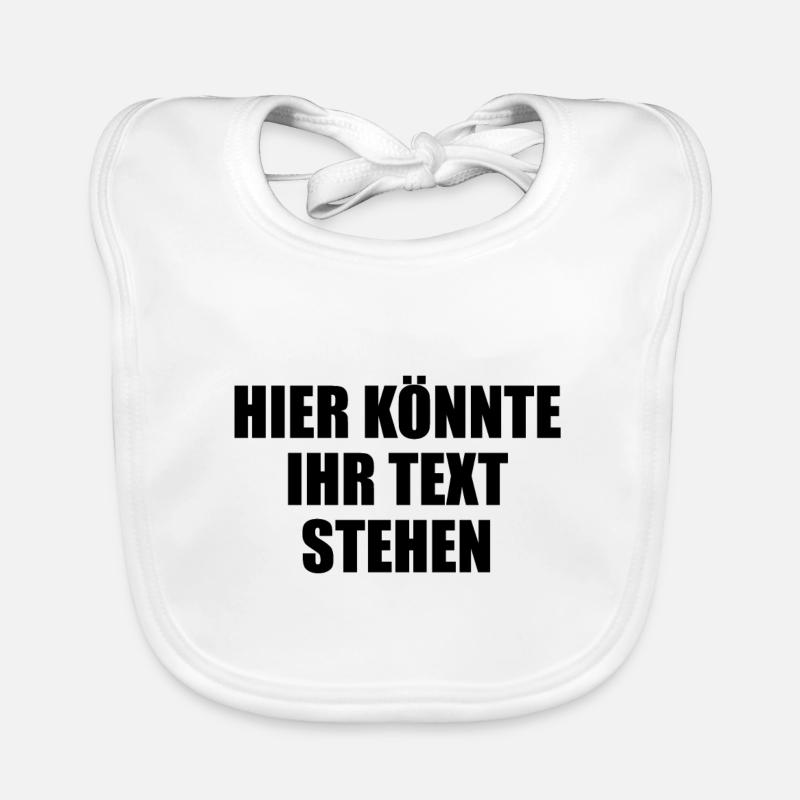 Hier könnte ihr Text Geschenk selber gestalten - Baby Bio-Lätzchen - Weiß