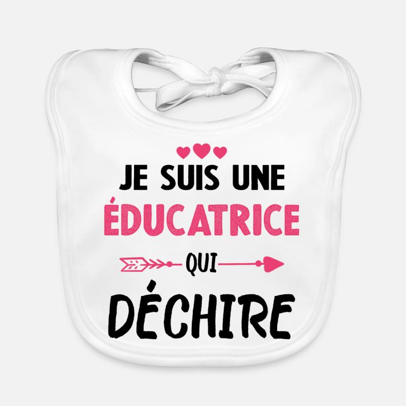 Je Suis Une Éducatrice Qui Déchire - Bavoir bio Bébé - blanc