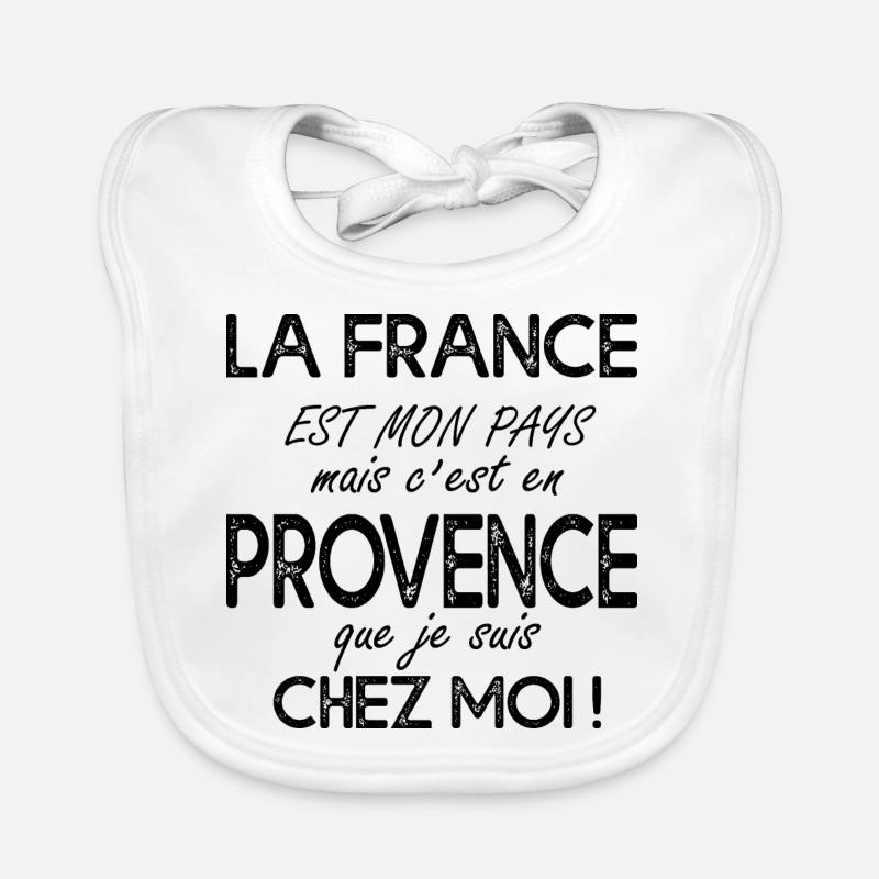 Provence c'est chez moi cadeau message Provence - Bavoir bio Bébé - blanc