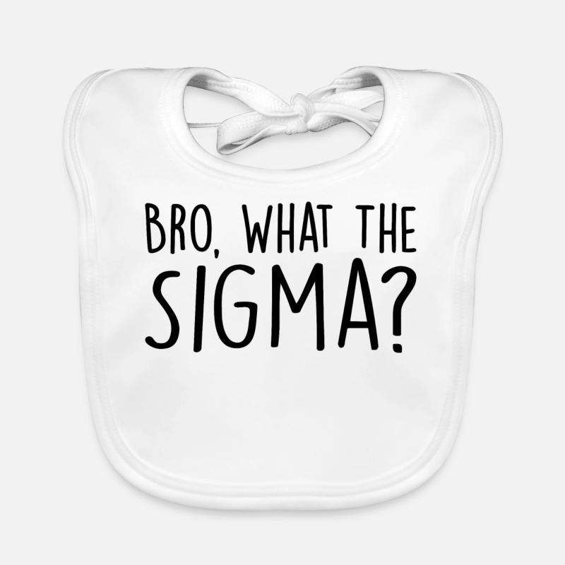 Bro, what the sigma ? - Bavoir bio Bébé - blanc