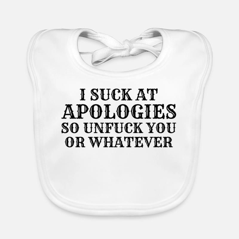 Ich sauge bei Entschuldigungen, also dich nicht oder was auch immer Baby Bio-Lätzchen