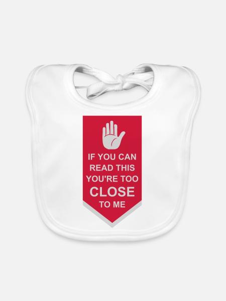 too close to me - Organic Baby Bibs - white - Front