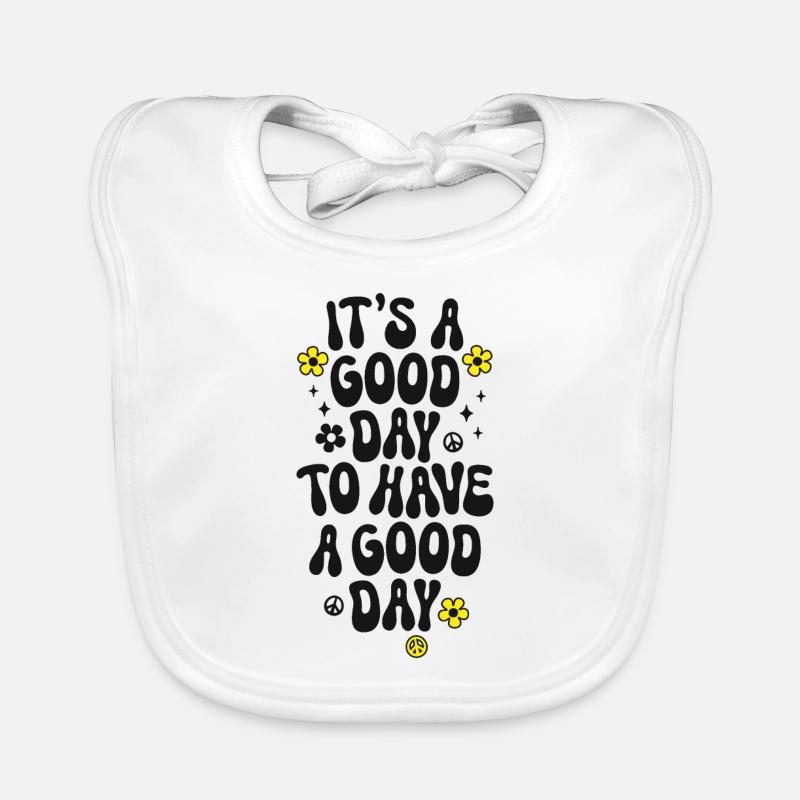It's a good day to have a good day Spruch Peace Baby Bio-Lätzchen