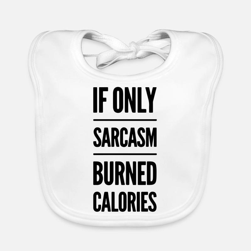 If only sarcasm burned calories Organic Baby Bibs