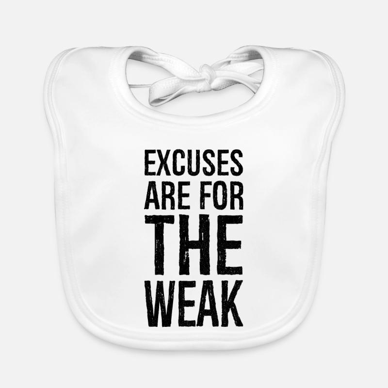 excuses are for the weak Baby Bio-Lätzchen