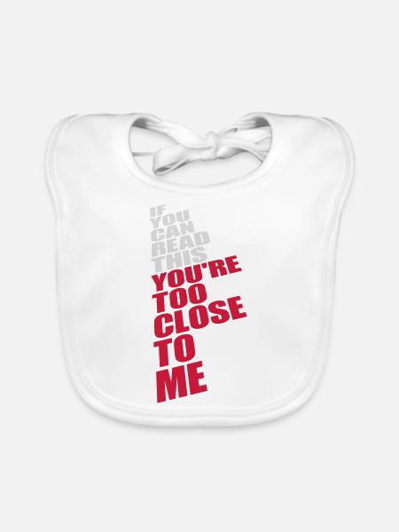 too close to me - Baby Bio-Lätzchen - Weiß - Vorne